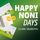 Happy Noni Days